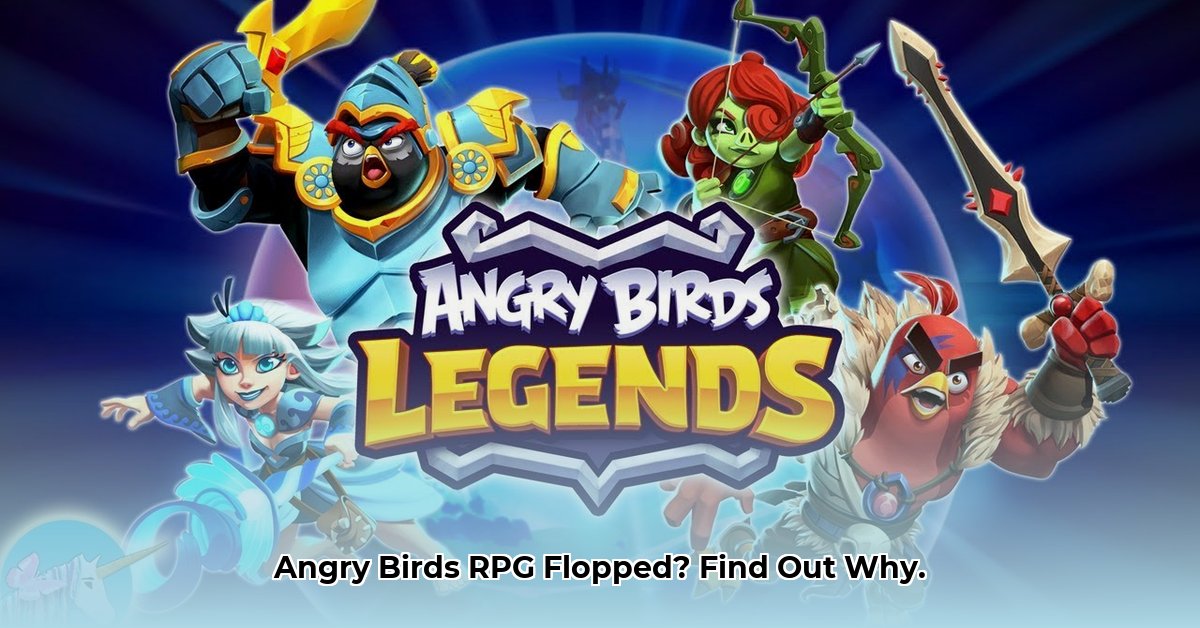 Angry Birds Legends Failure: A Mobile RPG Case Study | Angry Birds Legends